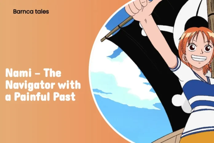 Nami's development over time as shown in 'One Piece'.